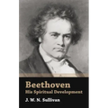 Beethoven - His Spiritual Development - Paperback | Books | Wiccan Center