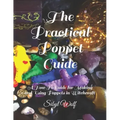 The Practical Poppet Guide: A How To Guide for Making and Using Poppets in Witchcraft - Paperback | Books | Wiccan Center