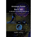 Armanen Runes and the Black Sun in Modern Heathenry Volume III - Paperback | Books | Wiccan Center
