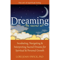 Dreaming--The Sacred Art: Incubating, Navigating and Interpreting Sacred Dreams for Spiritual and Personal Growth - Paperback | Books | Wiccan Center