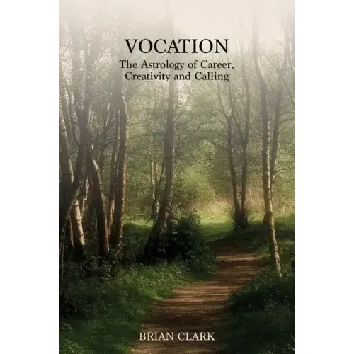 Vocation: The Astrology of Career, Creativity and Calling - Paperback | Books | Wiccan Center