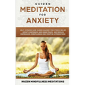 Guided Meditation for Anxiety: Self-Hypnosis and Guided Imagery for Stress Relief, Boost Confidence and Inner Peace, and Reduce Depression with Mindf - Paperback | Books | Wiccan Center