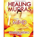 Healing Mudras for your Mind: Yoga for Your Hands - Paperback
