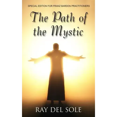 The Path of the Mystic: Special Edition for Franz Bardon Practitioners - Paperback