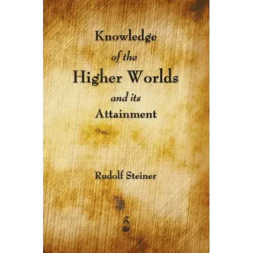Knowledge of the Higher Worlds and Its Attainment - Hardcover | Books | Wiccan Center