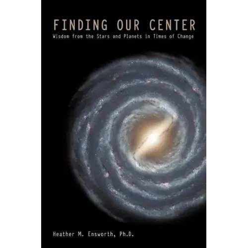 Finding Our Center: An Astrological and Cosmological View of Our Time - Paperback | Books | Wiccan Center