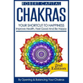 Chakras: Your Shortcut To Happiness! - Improve Health, Feel Good & Be Happy, By Opening And Balancing Your Chakras - Paperback | Books | Wiccan Center