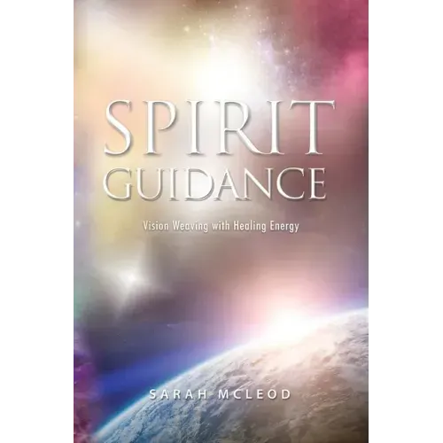 Spirit Guidance: Vision Weaving with Healing Energy - Paperback