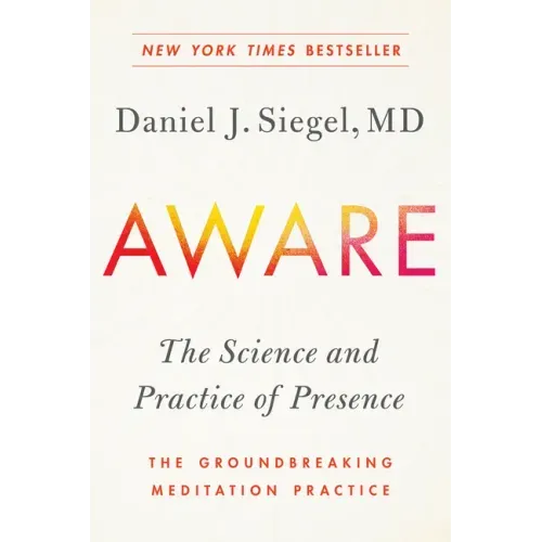 Aware: The Science and Practice of Presence--The Groundbreaking Meditation Practice - Paperback