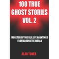 100 True Ghost Stories Vol. 2 - Paperback | Books | Wiccan Center