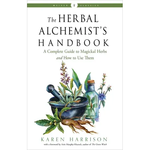 The Herbal Alchemist's Handbook: A Complete Guide to Magickal Herbs and How to Use Them - Paperback | Books | Wiccan Center