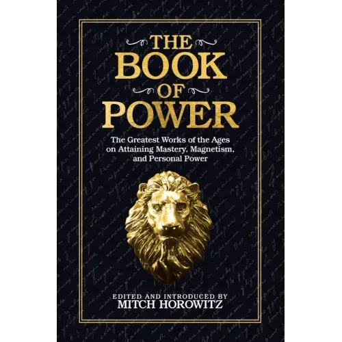 The Book of Power: The Greatest Works of the Ages on Attaining Mastery, Magnetism, and Personal Power - Paperback | Books | Wiccan Center