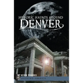 Historic Haunts Around Denver - Paperback | Books | Wiccan Center
