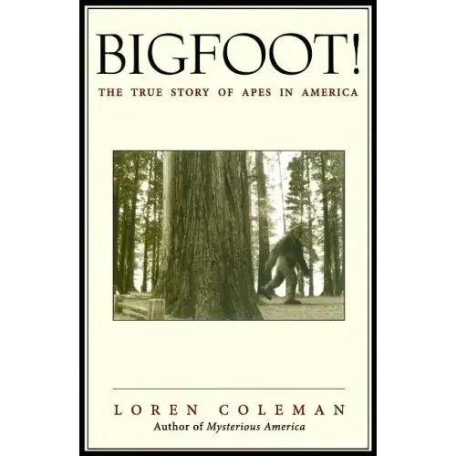 Bigfoot!: The True Story of Apes in America - Paperback | Books | Wiccan Center