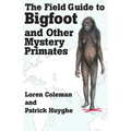 The Field Guide to Bigfoot and Other Mystery Primates - Paperback | Books | Wiccan Center