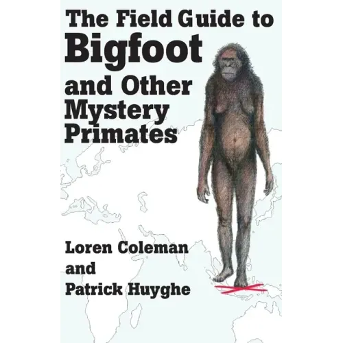 The Field Guide to Bigfoot and Other Mystery Primates - Paperback | Books | Wiccan Center