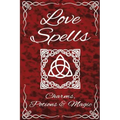 Love Spells Potions Magic Charms Rituals - The Ultimate Guide to Attracting Love, Passion, Sex, Romance, Marriage - Paperback | Books | Wiccan Center