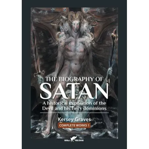 The Biography of Satan: or A Historical Exposition of the Devil and His Fiery Dominions - Paperback | Books | Wiccan Center