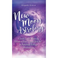 New Moon Astrology: Lunar Cycle Mastery, How to Say "I Told You So & Spiritual Energy Meditations - Hardcover | Books | Wiccan Center