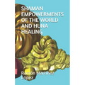 Shaman Empowerments of the World and Huna Healing - Paperback | Books | Wiccan Center