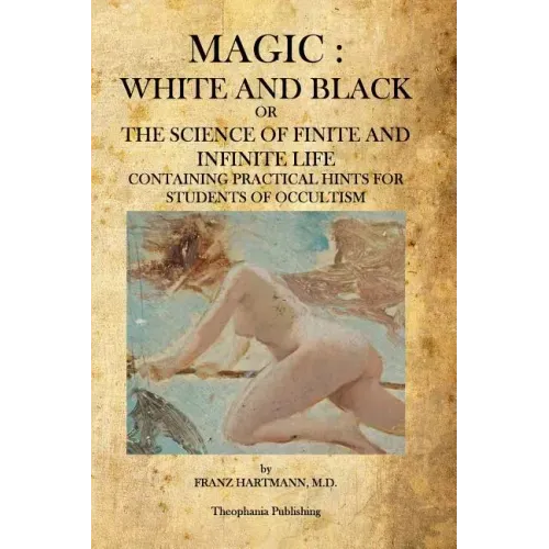 Magic: White and Black: The Science of Finite and Infinite Life - Paperback | Books | Wiccan Center
