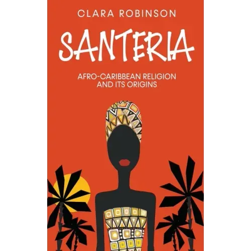 Santeria: Afro-Caribbean Religion and its Origins - Paperback | Books | Wiccan Center