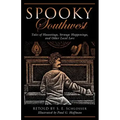 Spooky Southwest: Tales of Hauntings, Strange Happenings, and Other Local Lore - Paperback | Books | Wiccan Center