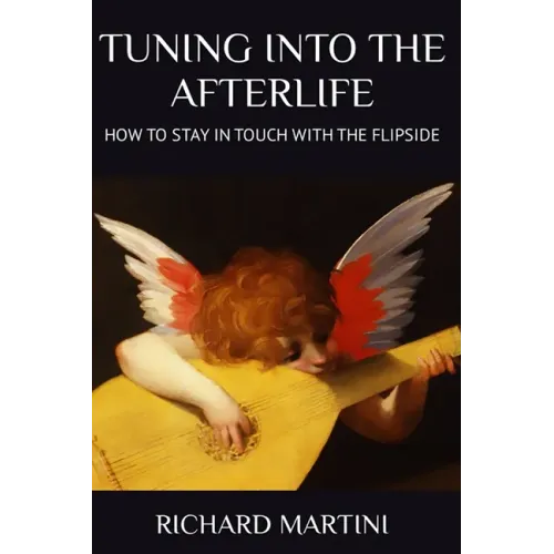 TUNING INTO THE AFTERLIFE - How to Stay in Touch with the Flipside - Paperback | Books | Wiccan Center