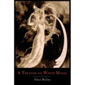 A Treatise on White Magic: Or the Way of the Disciple - Paperback