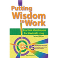 Putting Wisdom to Work: Practical Mindfulness for Maximal Living 2nd Ed. - Paperback