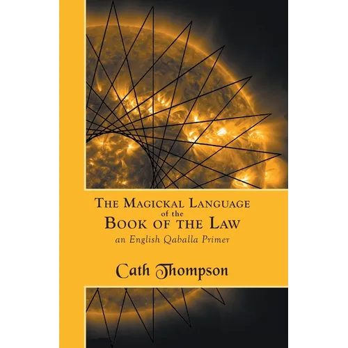 The Magickal Language of the Book of the Law: An English Qaballa Primer - Hardcover | Books | Wiccan Center