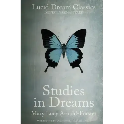 Studies in Dreams (Annotated): Lucid Dream Classics: Digitally Remastered - Paperback