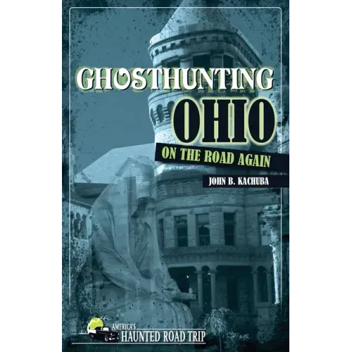 Ghosthunting Ohio: On the Road Again - Paperback | Books | Wiccan Center