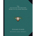 The Occult In The Life And Work Of Richard Wagner - Paperback | Books | Wiccan Center