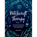 Witchcraft Therapy: Your Guide to Banishing Bullsh*t and Invoking Your Inner Power - Hardcover | Books | Wiccan Center