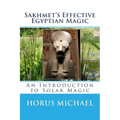 Sakhmet's Effective Egyptian Magic: An Introduction to Solar Magic - Paperback | Books | Wiccan Center
