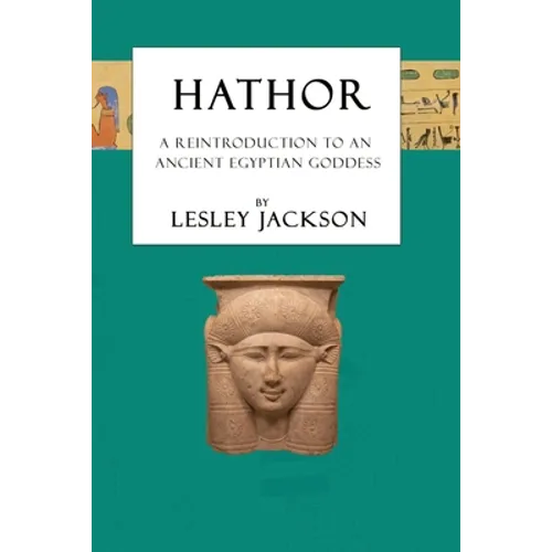 Hathor: A Reintroduction to an Ancient Egyptian Goddess - Paperback | Books | Wiccan Center