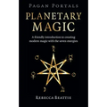 Pagan Portals: Planetary Magic: A Friendly Introduction to Creating Modern Magic with the Seven Energies