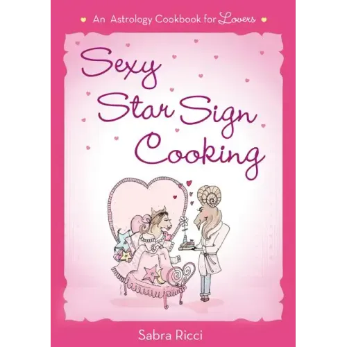 Sexy Star Sign Cooking: An Astrology Cookbook for Lovers - Paperback | Books | Wiccan Center