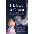 I Kissed a Ghost (and I Liked It): A Jersey Girl's Reality Show . . . with Dead People (for Fans of Do Dead People Watch You Shower or Inside the Othe - Paperback | Books | Wiccan Center