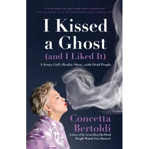 I Kissed a Ghost (and I Liked It): A Jersey Girl's Reality Show . . . with Dead People (for Fans of Do Dead People Watch You Shower or Inside the Othe - Paperback | Books | Wiccan Center