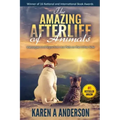 The Amazing Afterlife of Animals: Messages and Signs From Our Pets On The Other Side - Paperback | Books | Wiccan Center