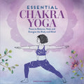 Essential Chakra Yoga: Poses to Balance, Heal, and Energize the Body and Mind - Paperback | Books | Wiccan Center