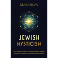 Jewish Mysticism: The Ultimate Guide to Understanding Kabbalah, Merkabah Mysticism, and Ashkenazi Hasidism - Hardcover | Books | Wiccan Center