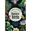 The Modern Witchcraft Guide to Magickal Herbs: Your Complete Guide to the Hidden Powers of Herbs - Hardcover | Books | Wiccan Center