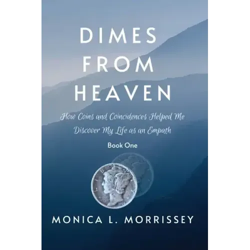Dimes From Heaven: How Coins and Coincidences Helped Me Discover My Life as an Empath - Paperback | Books | Wiccan Center