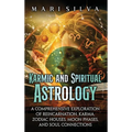 Karmic and Spiritual Astrology: A Comprehensive Exploration of Reincarnation, Karma, Zodiac Houses, Moon Phases, and Soul Connections - Hardcover | Books | Wiccan Center