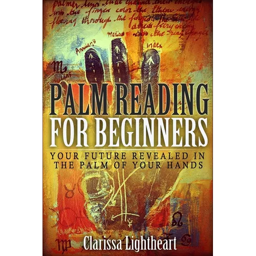 Palm Reading for Beginners: Your Future Revealed in the Palm of Your Hands - Paperback | Books | Wiccan Center