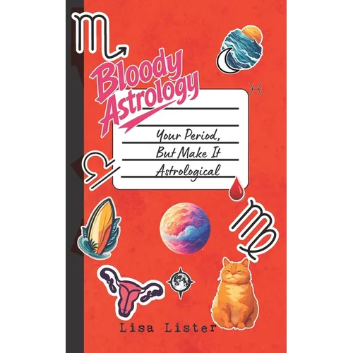 Bloody Astrology: Your Period, But Make It Astrological - Paperback | Books | Wiccan Center