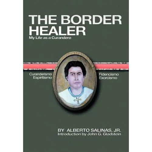 The Border Healer: My Life as a Curandero - Hardcover | Books | Wiccan Center